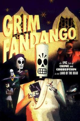  Grim Fandango:  Một Cuộc Phiêu Lưu Bí Ẩn đầy Ma Mị và Hài Hước!